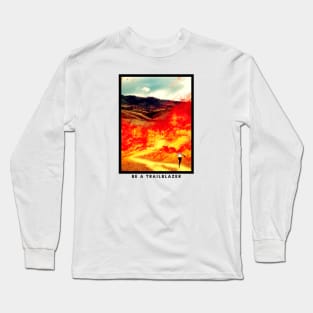 BE A TRAILBLAZER Long Sleeve T-Shirt